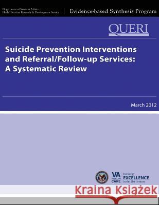 Suicide Prevention Interventions and Referral/Follow-up Services: A Systematic Review Service, Health Services Research 9781489551498 Createspace - książka