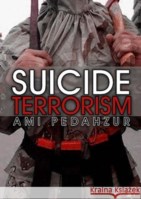 Suicide Terrorism Ami Pedahzur 9780745633824 Polity Press - książka