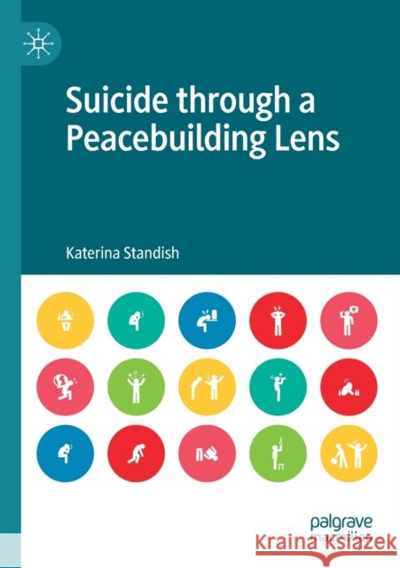 Suicide Through a Peacebuilding Lens Katerina Standish 9789811397394 Palgrave MacMillan - książka