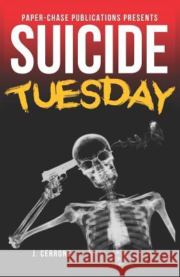 Suicide Tuesday Kyn Mixson J. Cerrone Smith 9780989811163 Paper-Chase Publications - książka