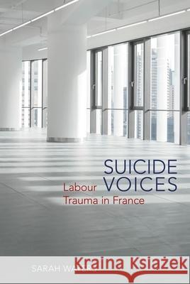 Suicide Voices: Labour Trauma in France Sarah Waters 9781789622232 Liverpool University Press - książka