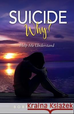 Suicide... Why? Help Me Understand Bobbie Renfro 9780578343099 Bobbie Renfro - książka