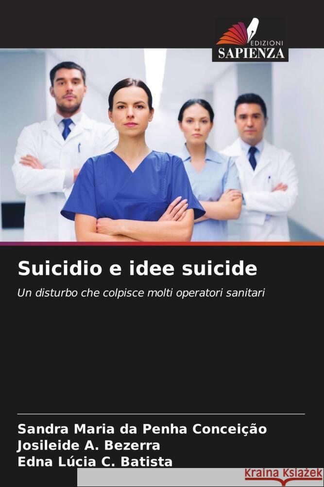 Suicidio e idee suicide Conceição, Sandra Maria da Penha, Bezerra, Josileide A., C. Batista, Edna Lúcia 9786206436911 Edizioni Sapienza - książka