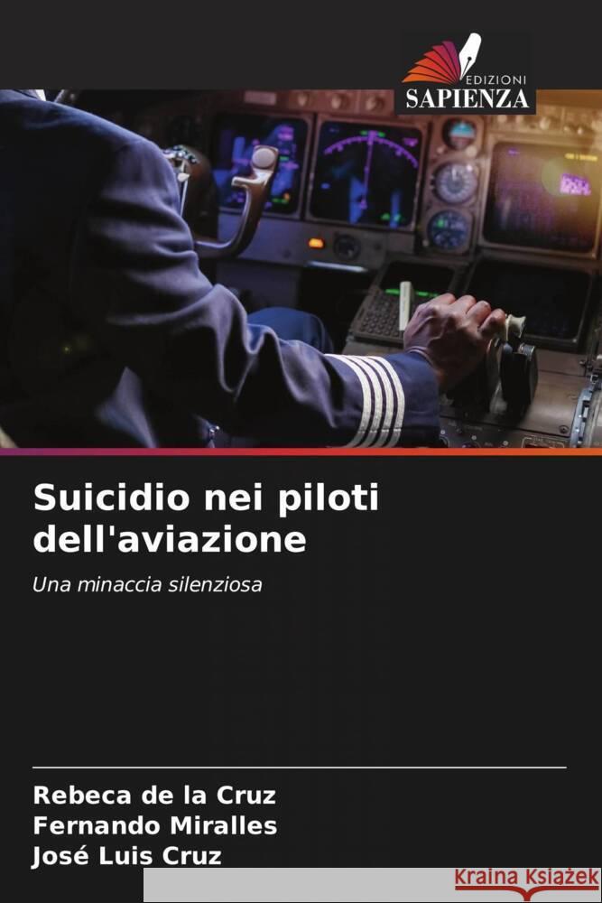 Suicidio nei piloti dell'aviazione de la Cruz, Rebeca, Miralles, Fernando, Cruz, José Luis 9786204771755 Edizioni Sapienza - książka