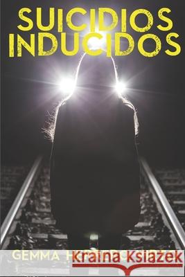Suicidios inducidos: Una nueva aventura de los personajes de La red de Caronte Gemma Herrero Virto 9781520495149 Independently Published - książka