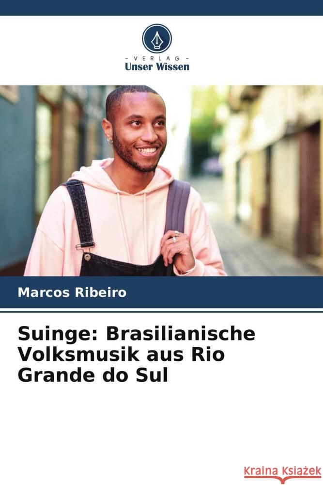 Suinge: Brasilianische Volksmusik aus Rio Grande do Sul Marcos Ribeiro 9786207238255 Verlag Unser Wissen - książka