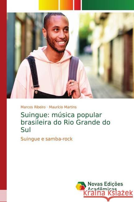 Suingue: música popular brasileira do Rio Grande do Sul : Suingue e samba-rock Ribeiro, Marcos; Martins, Maurício 9786139707140 Novas Edicioes Academicas - książka