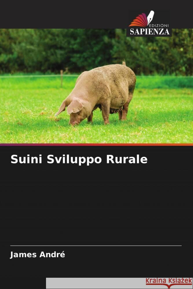 Suini Sviluppo Rurale André, James 9786205404744 Edizioni Sapienza - książka