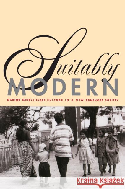 Suitably Modern: Making Middle-Class Culture in a New Consumer Society Liechty, Mark 9780691095936 Princeton University Press - książka