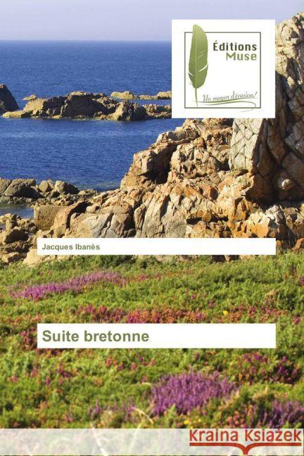 Suite bretonne Ibanès, Jacques 9783639636802 Éditions universitaires européennes - książka