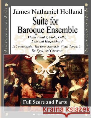 Suite for Baroque Ensemble: Full Score and Parts James Nathaniel Holland 9781517459246 Createspace - książka