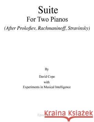 Suite for Two Pianos (After Rachmaninoff): (Prokofiev, Rachmaninoff, Stravinsky) Intelligence, Experiments in Musical 9781519148414 Createspace Independent Publishing Platform - książka