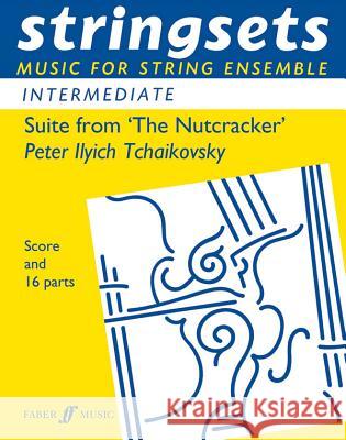Suite from the Nutcracker: Score & Parts Tchaikovsky, Peter Ilyich 9780571516513 Faber Music Ltd - książka