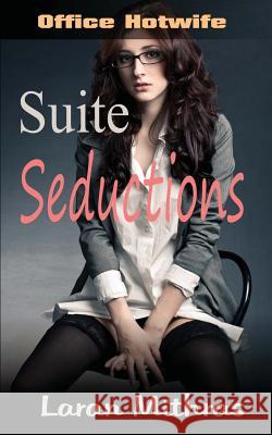 Suite Seductions Laran Mithras 9781539917267 Createspace Independent Publishing Platform - książka
