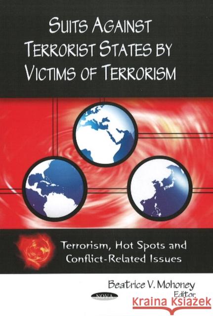 Suits Against Terrorist States by Victims of Terrorism Beatrice V Mohoney 9781606928356 Nova Science Publishers Inc - książka