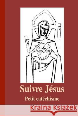 Suivre Jesus: Petit catéchisme Benson, Jorge 9781500415778 Createspace - książka
