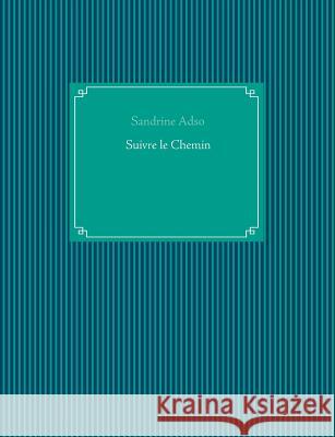 Suivre le Chemin Sandrine Adso 9782322037612 Books on Demand - książka