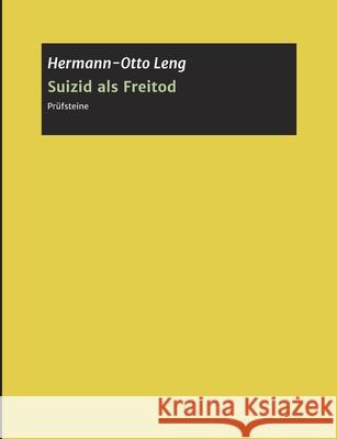 Suizid als Freitod: Prüfsteine Leng, Hermann-Otto 9783347079021 Tredition Gmbh - książka