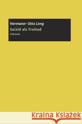 Suizid als Freitod: Prüfsteine Leng, Hermann-Otto 9783347079038 Tredition Gmbh - książka