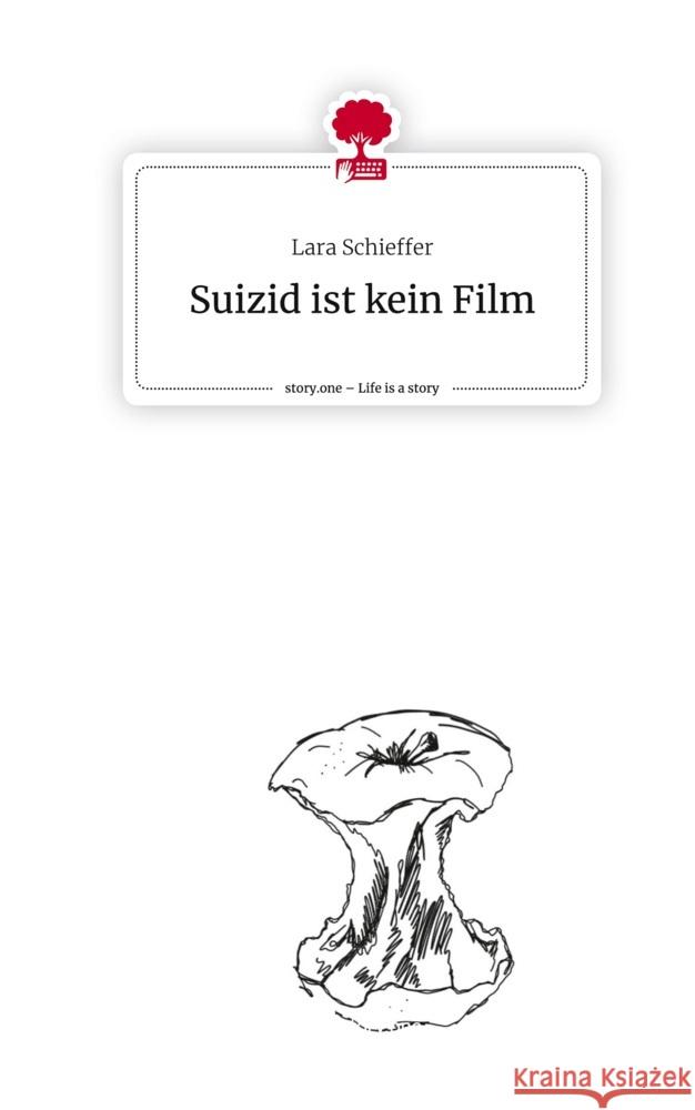 Suizid ist kein Film. Life is a Story - story.one Schieffer, Lara 9783711500779 story.one publishing - książka