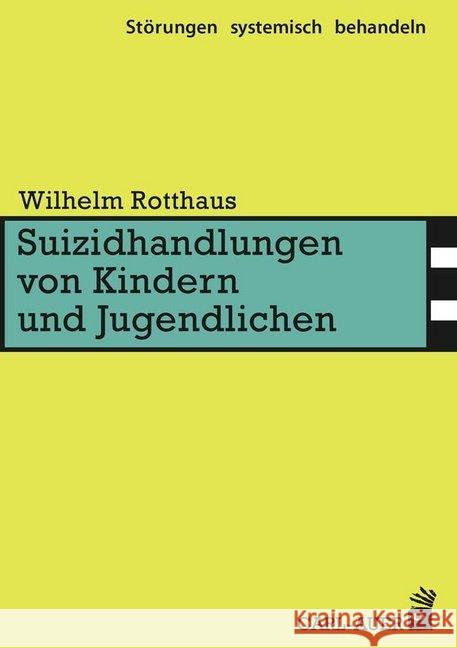 Suizidhandlungen von Kindern und Jugendlichen Rotthaus, Wilhelm 9783849701529 Carl-Auer - książka