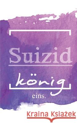 Suizidkönig: Episode eins: Ende meines Lebens, Beginn vom Albtraum Benson, Anders 9781546903024 Createspace Independent Publishing Platform - książka