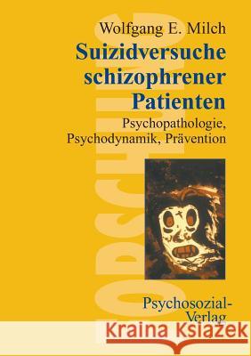 Suizidversuche schizophrener Patienten Wolfgang E Milch 9783898062305 Psychosozial-Verlag - książka