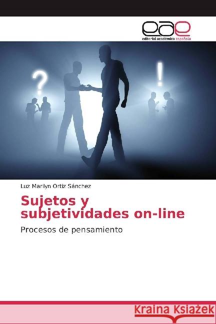 Sujetos y subjetividades on-line : Procesos de pensamiento Ortiz Sánchez, Luz Marilyn 9783639534931 Editorial Académica Española - książka