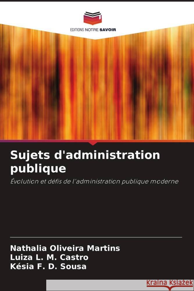 Sujets d'administration publique Oliveira Martins, Nathalia, L. M. Castro, Luiza, D. Sousa, Késia F. 9786208182380 Editions Notre Savoir - książka