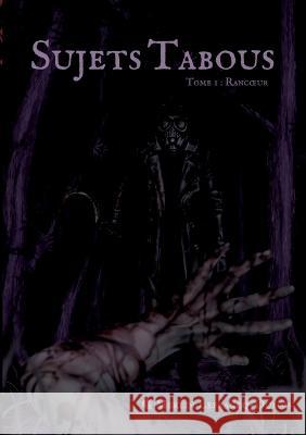 Sujets Tabous: Tome 1: Rancoeur Merlin Lefrancq-DuBois 9782322440597 Books on Demand - książka