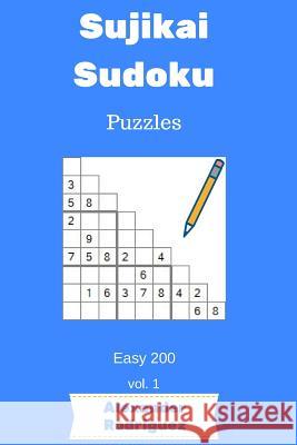 Sujikai Sudoku Puzzles - Easy 200 vol. 1 Rodriguez, Alexander 9781986633574 Createspace Independent Publishing Platform - książka