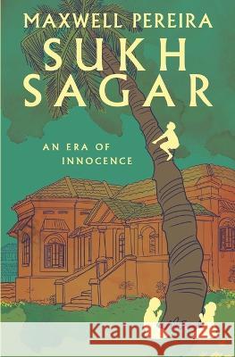 Sukh Sagar: An Era of Innocence Maxwell Pereira 9789391800406 Readomania - książka