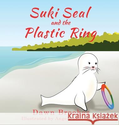 Suki Seal and the Plastic Ring Dawn Brookes Angela Simonovska 9781913065096 Oakwood Publications - książka