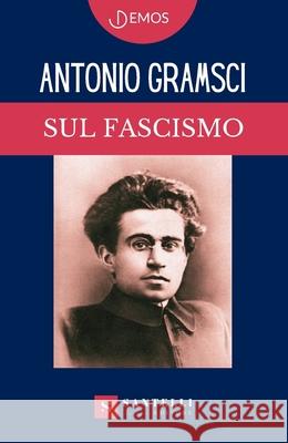 Sul Fascismo Antonio Gramsci 9788892920873 Santelli Editore - książka