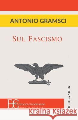 Sul Fascismo Antonio Gramsci 9791259870261 Edizioni Clandestine - książka