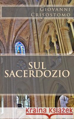 Sul sacerdozio Crisostomo, Giovanni 9781490972398 Createspace - książka