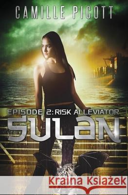 Sulan, Episode 2: Risk Alleviator Camille Picott 9781533434647 Createspace Independent Publishing Platform - książka