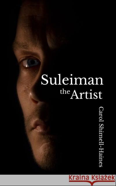Suleiman the Artist Carol Shimell-Haines 9781915494924 The Conrad Press - książka
