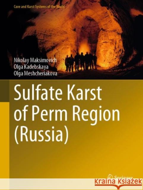 Sulfate Karst of Perm Region (Russia) Nikolay Maksimovich Olga Kadebskaya Olga Meshcheriakova 9783031189715 Springer - książka