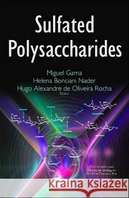 Sulfated Polysaccharides Miguel Gama, Helena Bonciani Nader, Hugo Alexandre de Oliveira Rocha 9781634829755 Nova Science Publishers Inc - książka