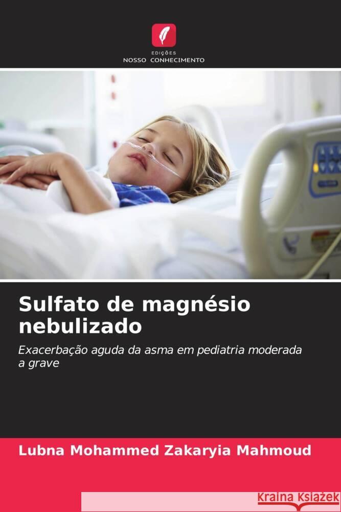 Sulfato de magnésio nebulizado Mahmoud, Lubna Mohammed Zakaryia 9786207109166 Edições Nosso Conhecimento - książka