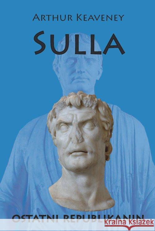 Sulla ostatni Republikanin Keaveney Arthur 9788378898542 Napoleon V - książka