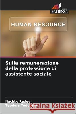 Sulla remunerazione della professione di assistente sociale Nachko Radev Teodora Todorova 9786207751693 Edizioni Sapienza - książka