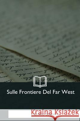 Sulle Frontiere Del Far West Salgari, Emilio 9781979826389 Createspace Independent Publishing Platform - książka