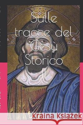 Sulle tracce del Gesù Storico II Sibilio, Vito 9781675590249 Independently Published - książka