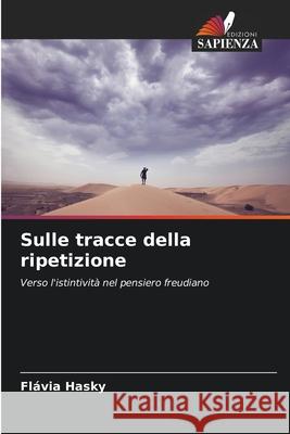 Sulle tracce della ripetizione Hasky, Flávia 9786208499815 Edizioni Sapienza - książka