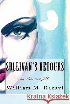 Sullivan's Detours: An American Fable William M. Razavi 9781461161325 Createspace - książka