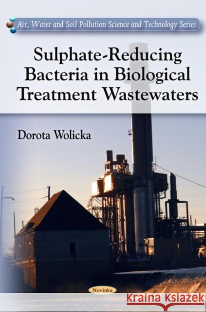 Sulphate-Reducing Bacteria in Biological Treatment Wastewaters Dorota Wolicka 9781608769315 Nova Science Publishers Inc - książka