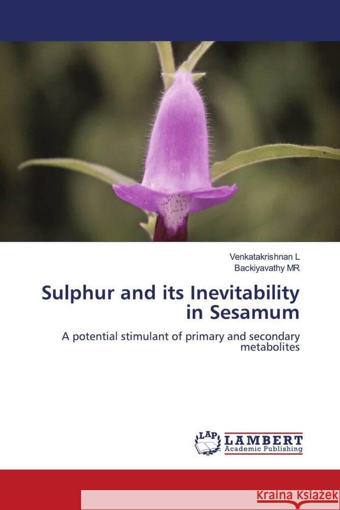 Sulphur and its Inevitability in Sesamum L, VENKATAKRISHNAN, MR, Backiyavathy 9786205520277 LAP Lambert Academic Publishing - książka