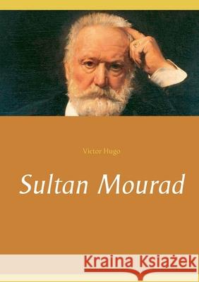 Sultan Mourad Victor Hugo 9782322182435 Books on Demand - książka